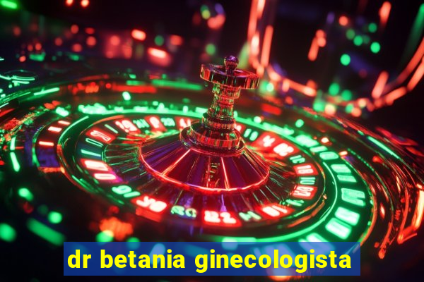 dr betania ginecologista